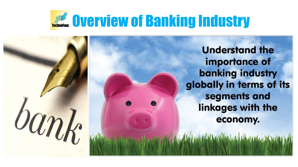 Banking Industry Overview: Industry Basics